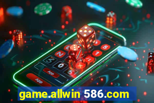 game.allwin 586.com